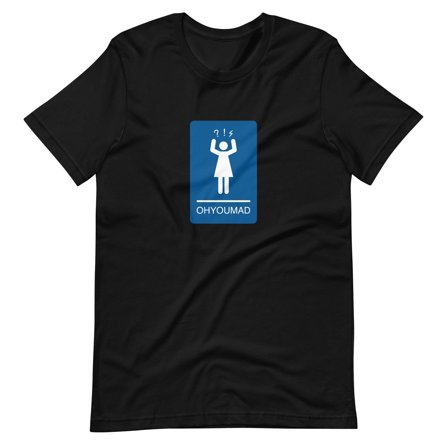 OhYouMad Sign T-Shirt
