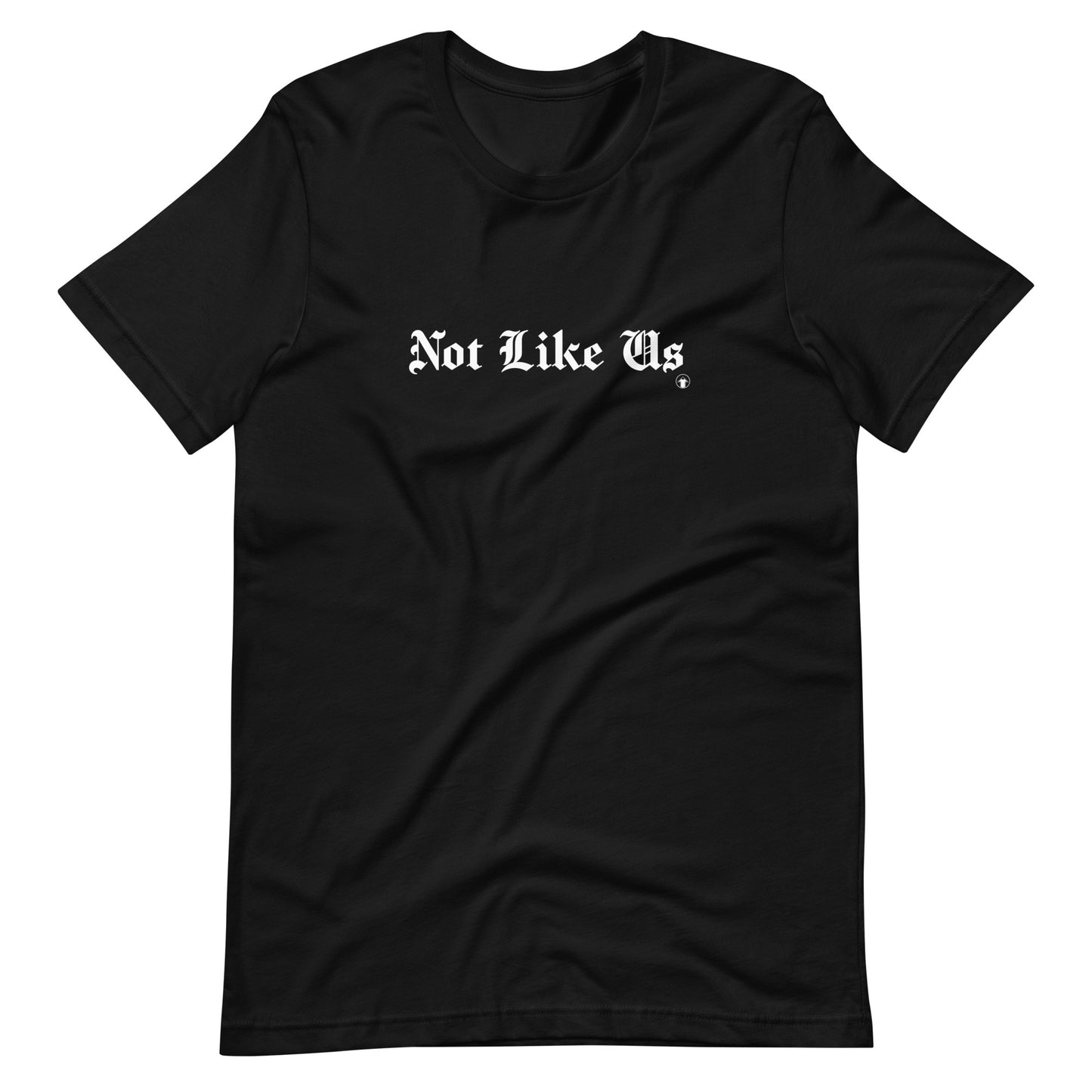 Not Like Us T-Shirt