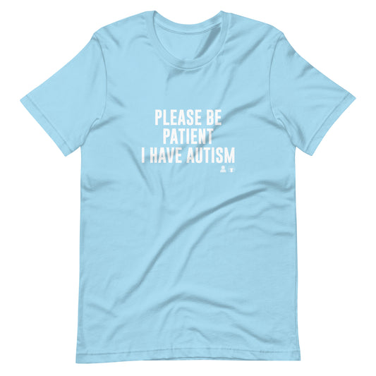 Please Be Patient T-Shirt